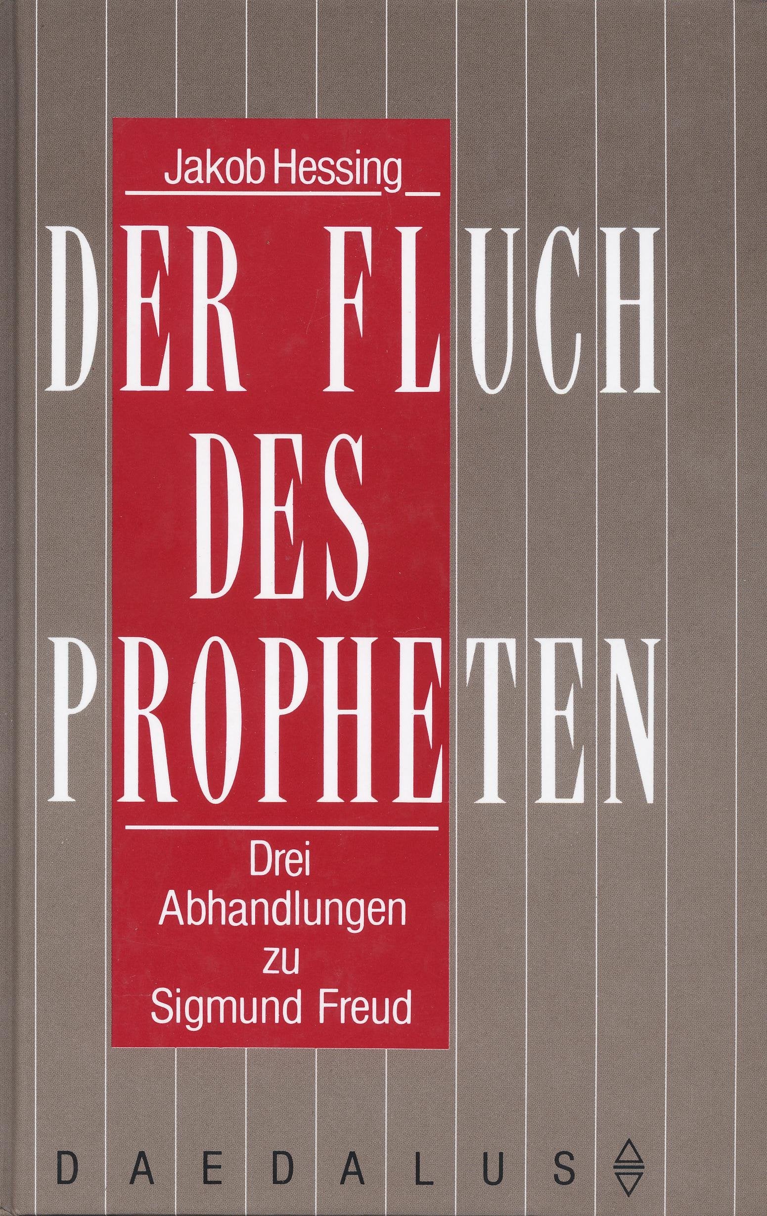 Der Fluch des Propheten : 3 Abhandlungen zu Sigmund Freud. Medicine