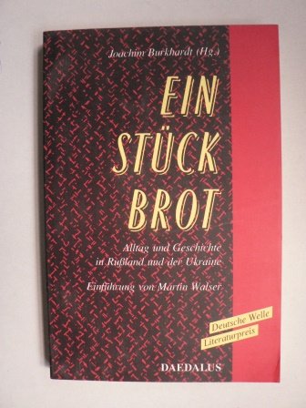 Ein Stück Brot. Alltag und Geschichte in Rußland und der Ukraine Politics & History