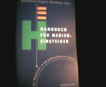 Handbuch für Medieneinsteiger: Ein Wegweiser in die publizistische Praxis Law
