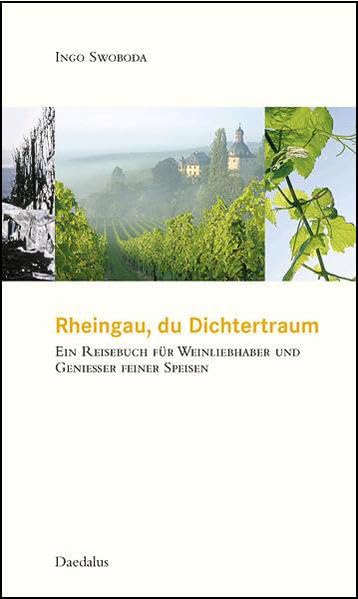 Rheingau, du Dichtertraum: Ein Reisebuch für Weinliebhaber und Geniesser feiner Speisen: Ein Reisebuch für Weinliebhaber und Genießer feiner Speisen (edition fluvia) Leisure, Home & Garden