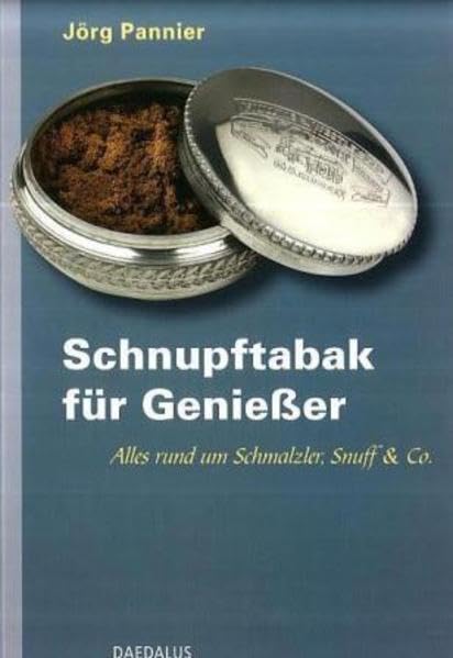 Schnupftabak für Genießer: Alles rund und Schmalzler, Snuff & Co.: Alles rund um Schmalzler, Snuff & Co. Leisure, Home & Garden