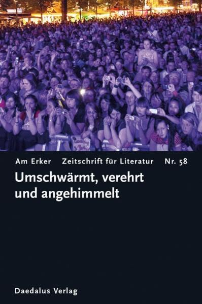 Am Erker, Heft 58: Umschwärmt, verehrt und angehimmelt: Idole. Geschichten aus dem fiktiven Alltag: Umschwärmt, veehrt und angehimmelt (Am Erker / Zeitschrift für Literatur) Books