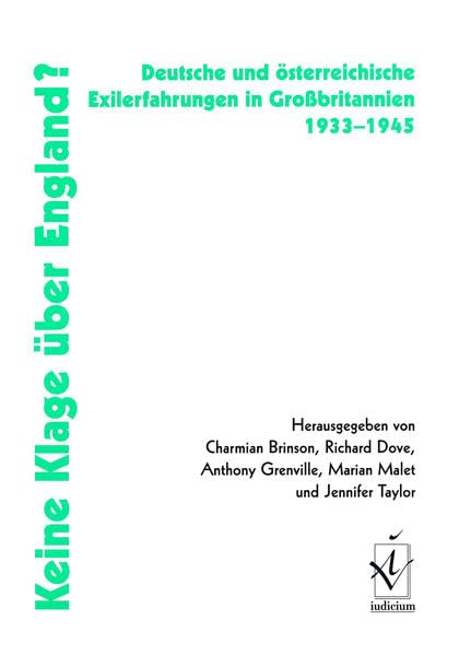 Keine Klage über England?: Deutsche und Österreichische Exilerfahrungen in Grossbritannien 1933-1945: Deutsche und österreichische Exilerfahrungen in ... 1933-1945. Beitr. z. Tl. in engl. Sprache Contemporary literature Books