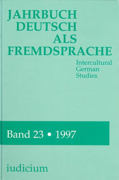 Jahrbuch Deutsch als Fremdsprache, Bd.23, 1997 (Jahrbuch Deutsch als Fremdsprache / Intercultural German Studies) Contemporary literature