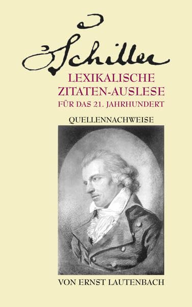 Schiller. Lexikalische Zitaten-Auslese für das 21. Jahrhundert Contemporary literature