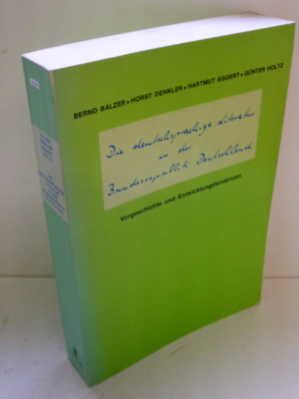 Die deutschsprachige Literatur in der Bundesrepublik Deutschland. Vorgeschichte und Entwicklungstendenzen Professional & Reference Books