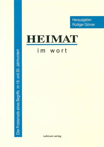 Heimat im Wort: Die Problematik eines Begriffs im 19. und 20. Jahrhundert (Publications of the Institute of Germanic Studies (University of London)) Contemporary literature Books