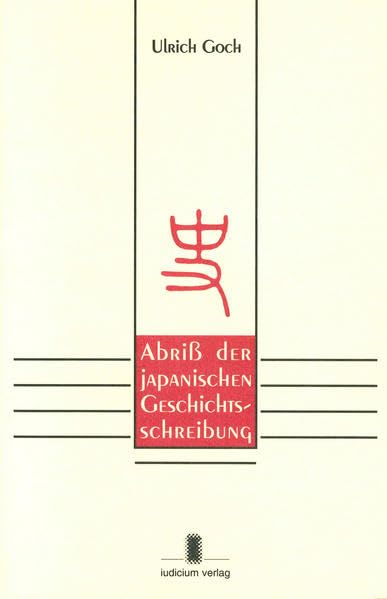 Abriss der japanischen Geschichtsschreibung Politics & History