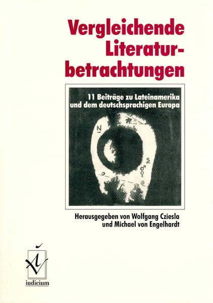 Vergleichende Literaturbetrachtungen: 11 Beiträge zu Lateinamerika und dem deutschsprachigen Europa Contemporary literature Books