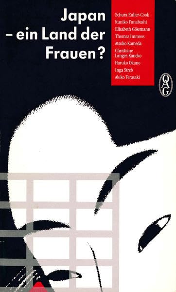 Japan - ein Land der Frauen?: Eine Veröffentl. d. Ges. f. Natur- u. Völkerkunde Ostasiens (OAG). Mit Beitr. v. Schura Euller-Cook, Kuniko Funabashi, Thomas Immoos u. a. Law
