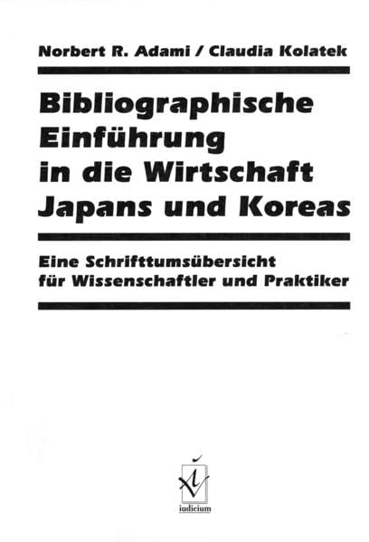 Bibliographische Einführung in die Wirtschaft Japans und Koreas: Eine Schrifttumsübersicht für Wissenschaftler und Praktiker Law