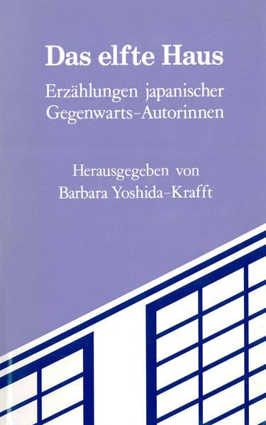 Das elfte Haus: Erzählungen japanischer Gegenwarts-Autorinnen Contemporary literature