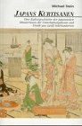 Japans Kurtisanen: Eine Kulturgeschichte der japanischen Meisterinnen der Unterhaltungskunst und Erotik aus zwölf Jahrhunderten Politics & History