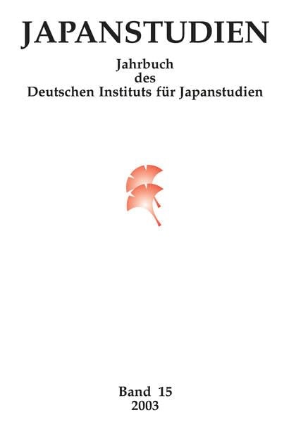 Japanstudien: Jahrbuch des Deutschen Instituts für Japanstudien, Band 15/2003 book