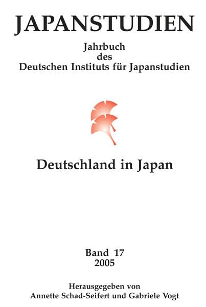 Japanstudien: Jahrbuch des Deutschen Instituts für Japanstudien, Band 17/2005: Jahrbuch des Deutschen Instituts für Japanstudien 2005 Reference Books