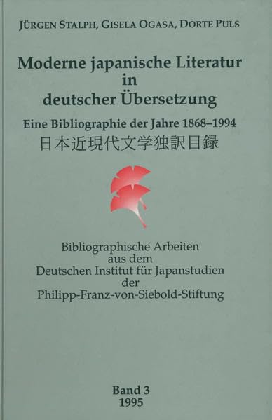 Moderne japanische Literatur in deutscher Übersetzung: Eine Bibliographie der Jahre 1868-1994 (Bibliographische Arbeiten aus dem Deutschen Institut für Japanstudien) Contemporary literature Books