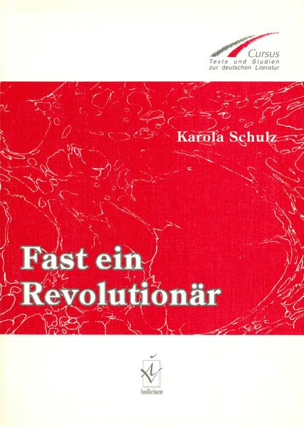 Fast ein Revolutionär: Fritz von Unruh zwischen Exil und Remigration (1932-1962): Fritz von Unruh zwischen Exil und Remigration (1932-1962). Diss. (Cursus / Texte und Studien zur deutschen Literatur) Contemporary literature Books