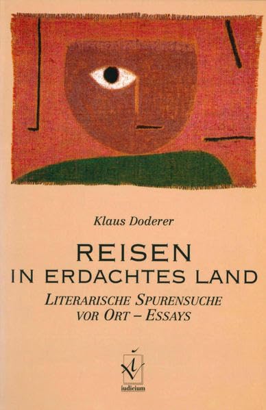 Reisen in erdachtes Land: Literarische Spurensuche vor Ort - Essays Contemporary literature