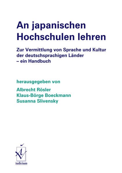 An japanischen Hochschulen lehren. Zur Vermittlung von Sprache und Kultur der deutschsprachigen Länder. Ein Handbuch. Foreign Languages ​​& Dictionaries
