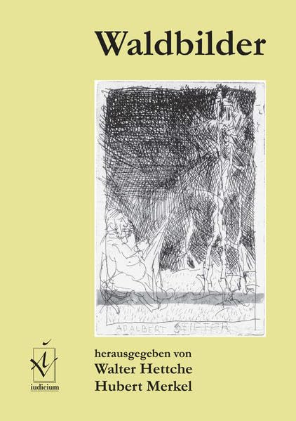 Waldbilder. Beiträge zum interdisziplinären Kolloquium "Da ist Wald und Wald und Wald" (Adalbert Stifter), Göttingen 19. und 20 März 1999. Contemporary literature