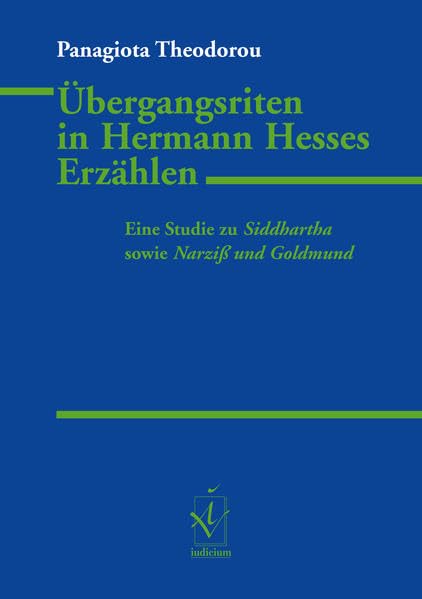Übergangsriten in Hermann Hesses Erzählen: Eine Studie zu Siddharta sowie Narziß und Goldmund (Schriftenreihe des Instituts für Deutsch als Fremdsprachenphilologie) Contemporary literature Books