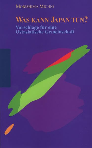 Was kann Japan tun?: Vorschläge für eine Ostasiatische Gemeinschaft (Japan und sein Jahrhundert) Law