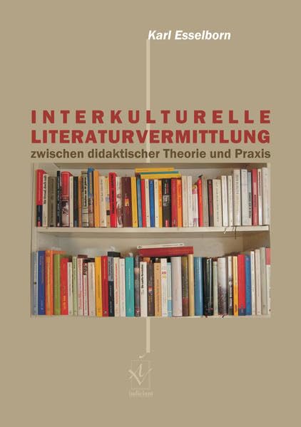 Interkulturelle Literaturvermittlung zwischen didaktischer Theorie und Praxis Contemporary literature