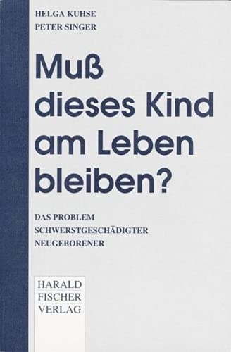 Muß dieses Kind am Leben bleiben? Medicine