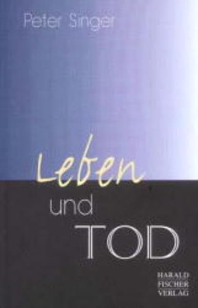 Leben und Tod. Der Zusammenbruch der traditionellen Ethik Philosophy
