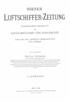 Wiener Luftschiffer-Zeitung: Wien, 1(1902) - 13(1914). Verlag der "Allgemeinen Sport-Zeitung" Media & Communication