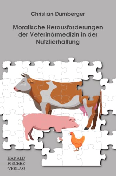 Moralische Herausforderungen der Veterinärmedizin in der Nutztierhaltung Medicine