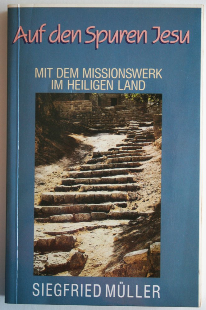 Auf den Spuren Jesu: Mit dem Missionswerk im Heiligen Land Religion & Esotericism