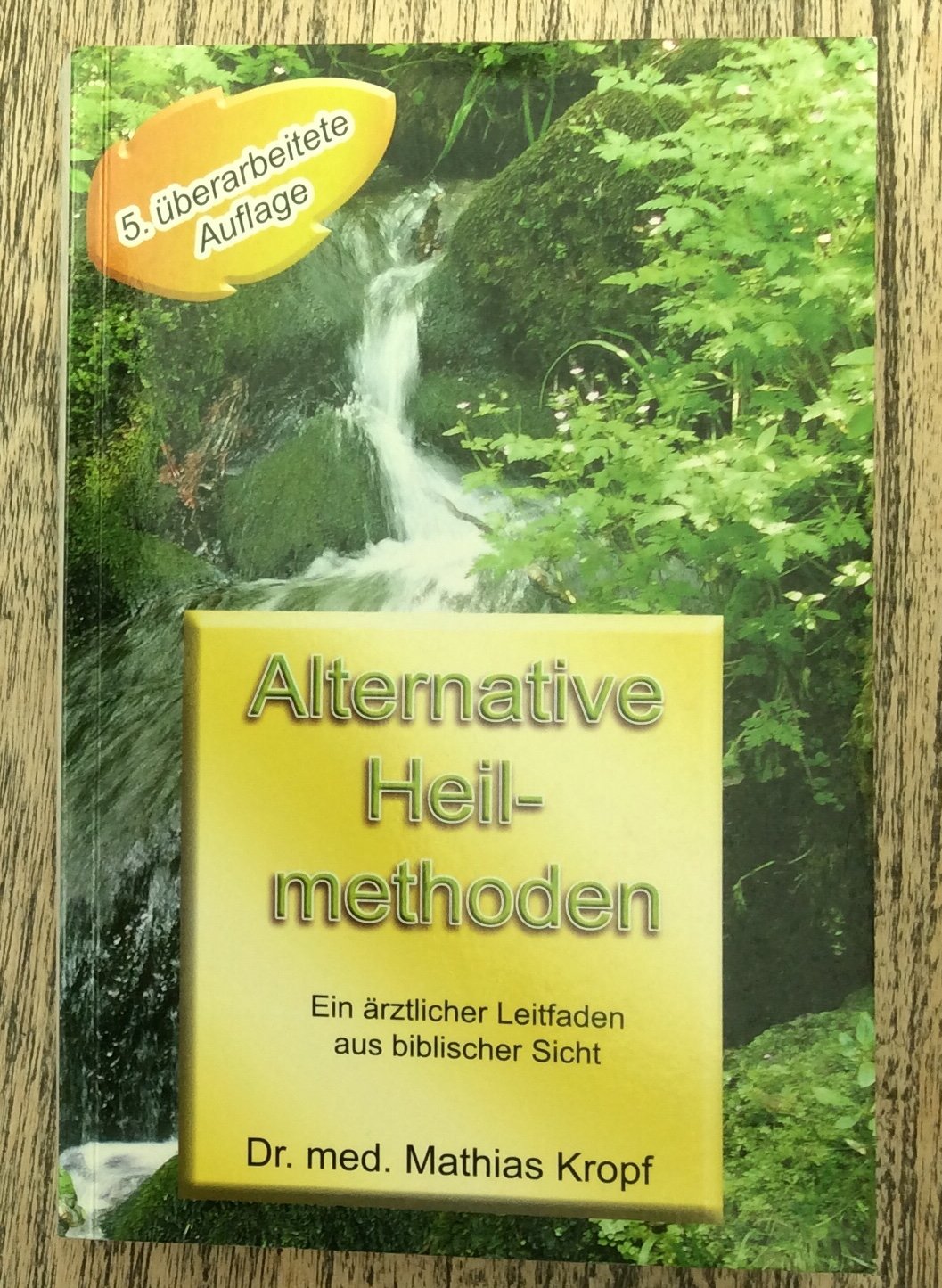 Alternative Heilmethoden aus biblischer Sicht. Ein Arzt berichtet Religion & Esotericism