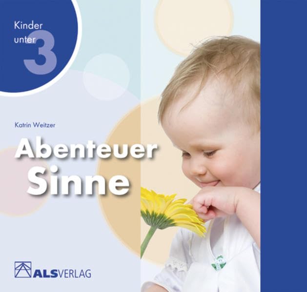 Abenteuer Sinne (ALS-Studio-Reihe, Kinder unter 3) Learning & Reference