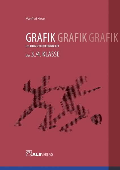 Grafik im Kunstunterricht der 3./4. Klasse (ALS-Arbeitsmappe) Study Guides