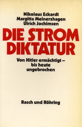 Die Stromdiktatur. Von Hitler ermächtigt - bis heute ungebrochen Books