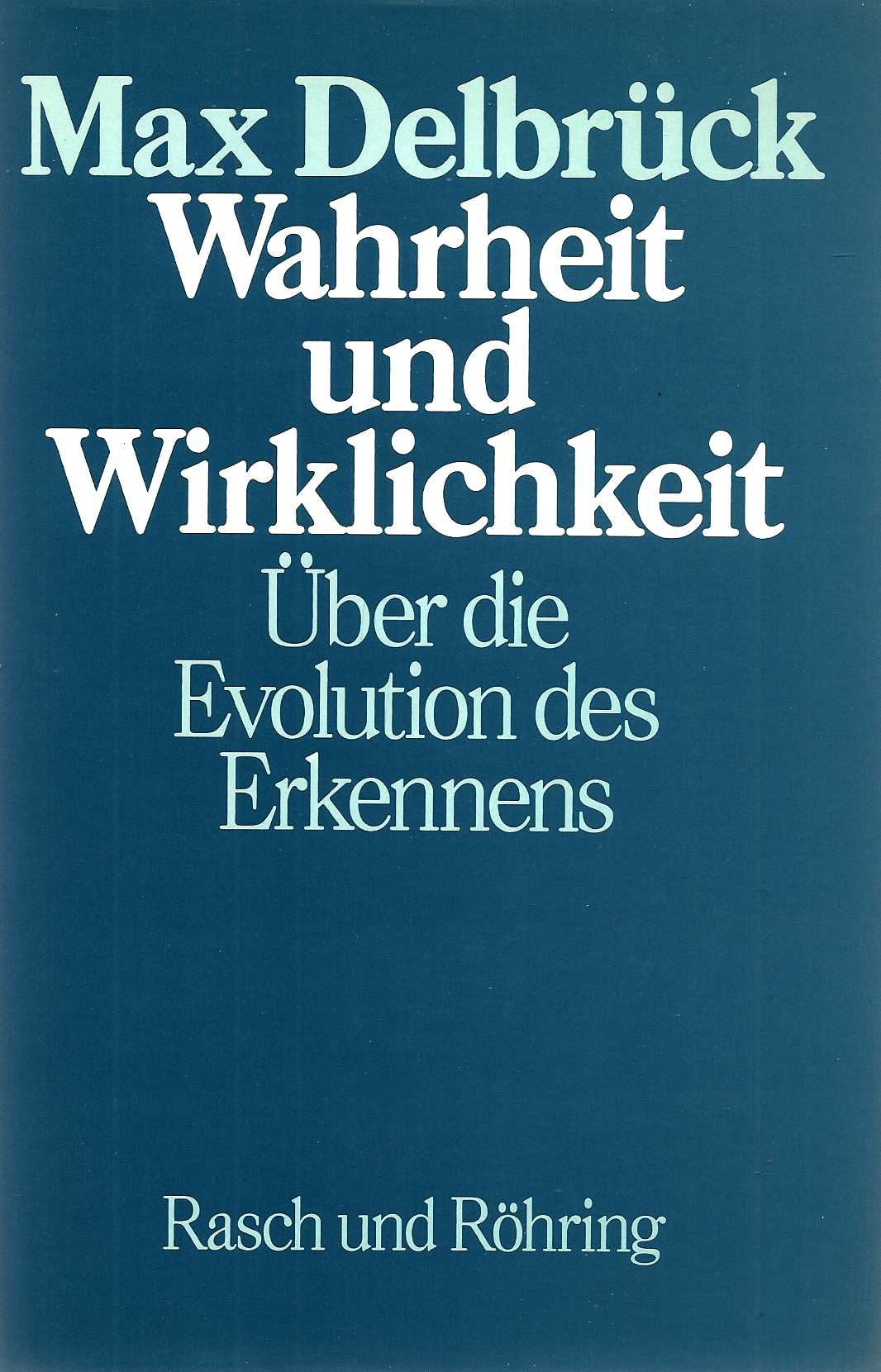 Wahrheit und Wirklichkeit. Über die Evolution des Erkennens University books