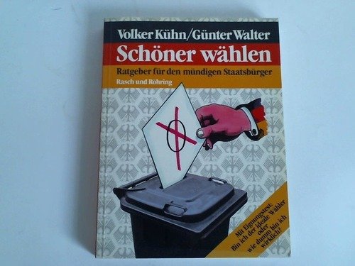 Schöner wählen. Ratgeber für den mündigen Staatsbürger Books
