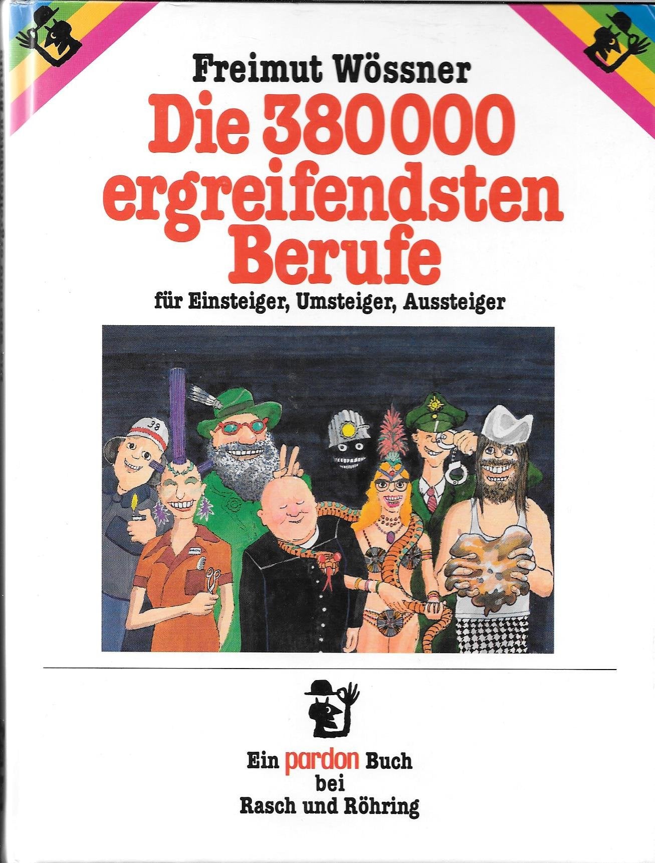 Die 380 000 ergreifendsten Berufe für Einsteiger, Umsteiger, Aussteiger Business, Finance & Career