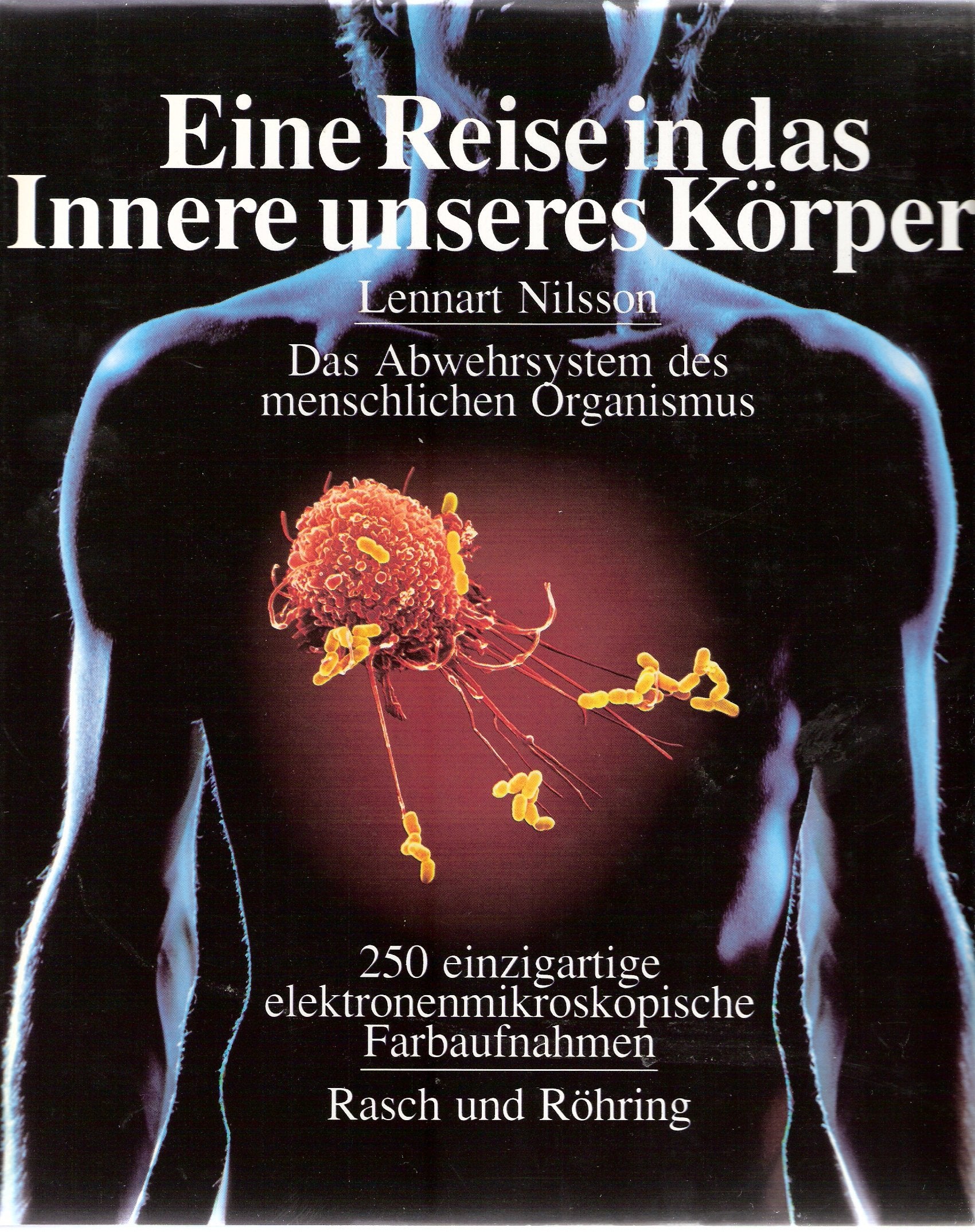 Eine Reise in das Innere unseres Körpers. Das Abwehrsystem des menschlichen Organismus Medicine