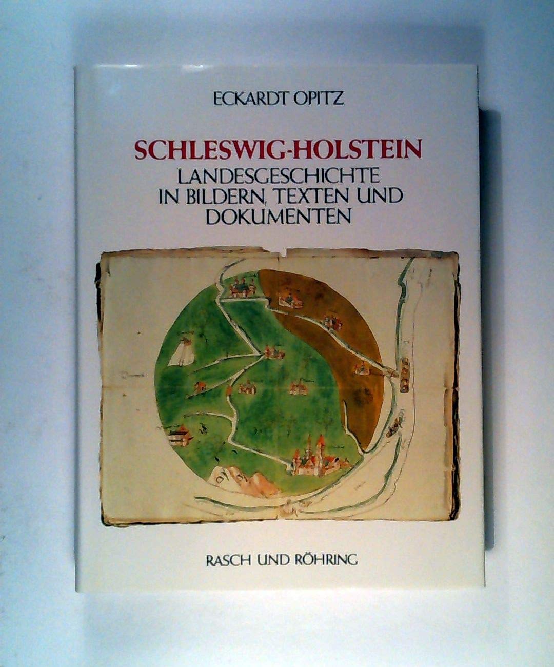 Schleswig-Holstein. Landesgeschichte in Bildern, Texten und Dokumenten General education