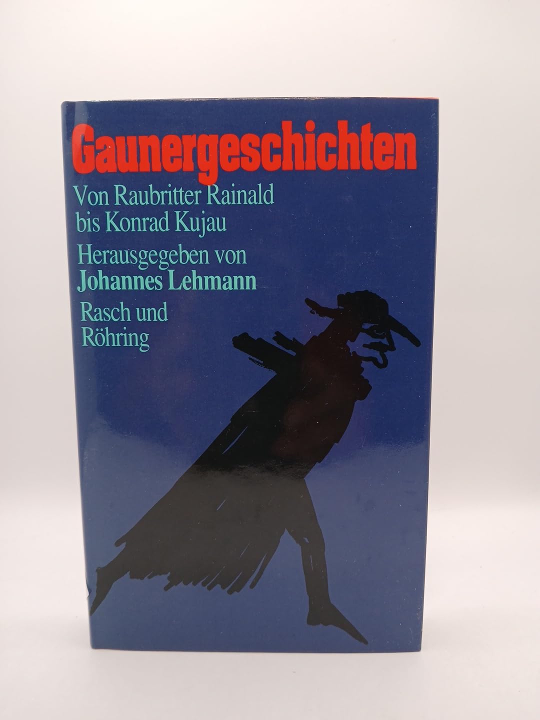 Gaunergeschichten. Von Raubritter Rainald bis Konrad Kujau Books