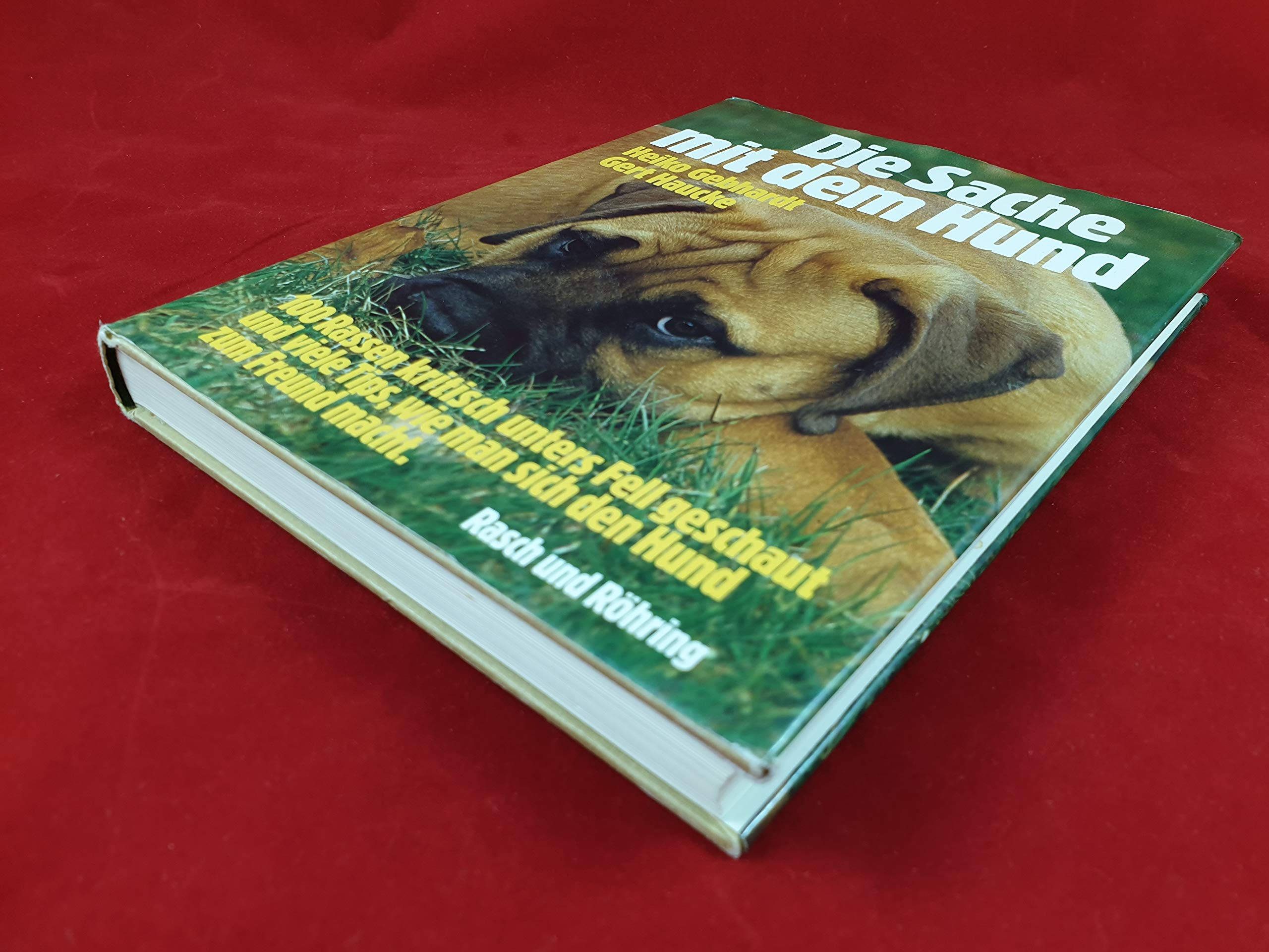 Die Sache mit dem Hund. 100 Rassen kritisch unters Fell geschaut und viele Tips, wie man sich den Hund zum Freund macht Books