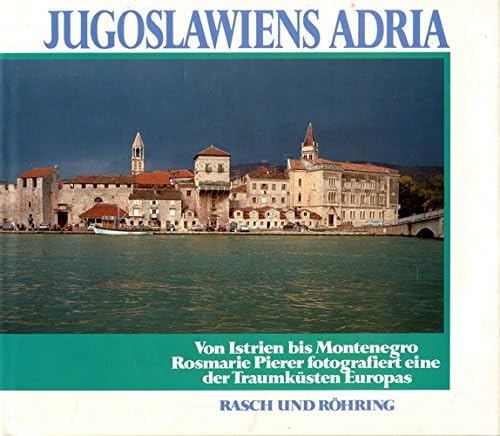 Jugoslawiens Adria. Von Istrien bis Montenegro Travel