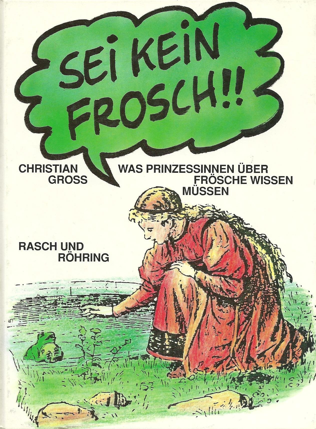 Sei kein Frosch. Was Prinzessinnen über Frösche wissen müssen Books