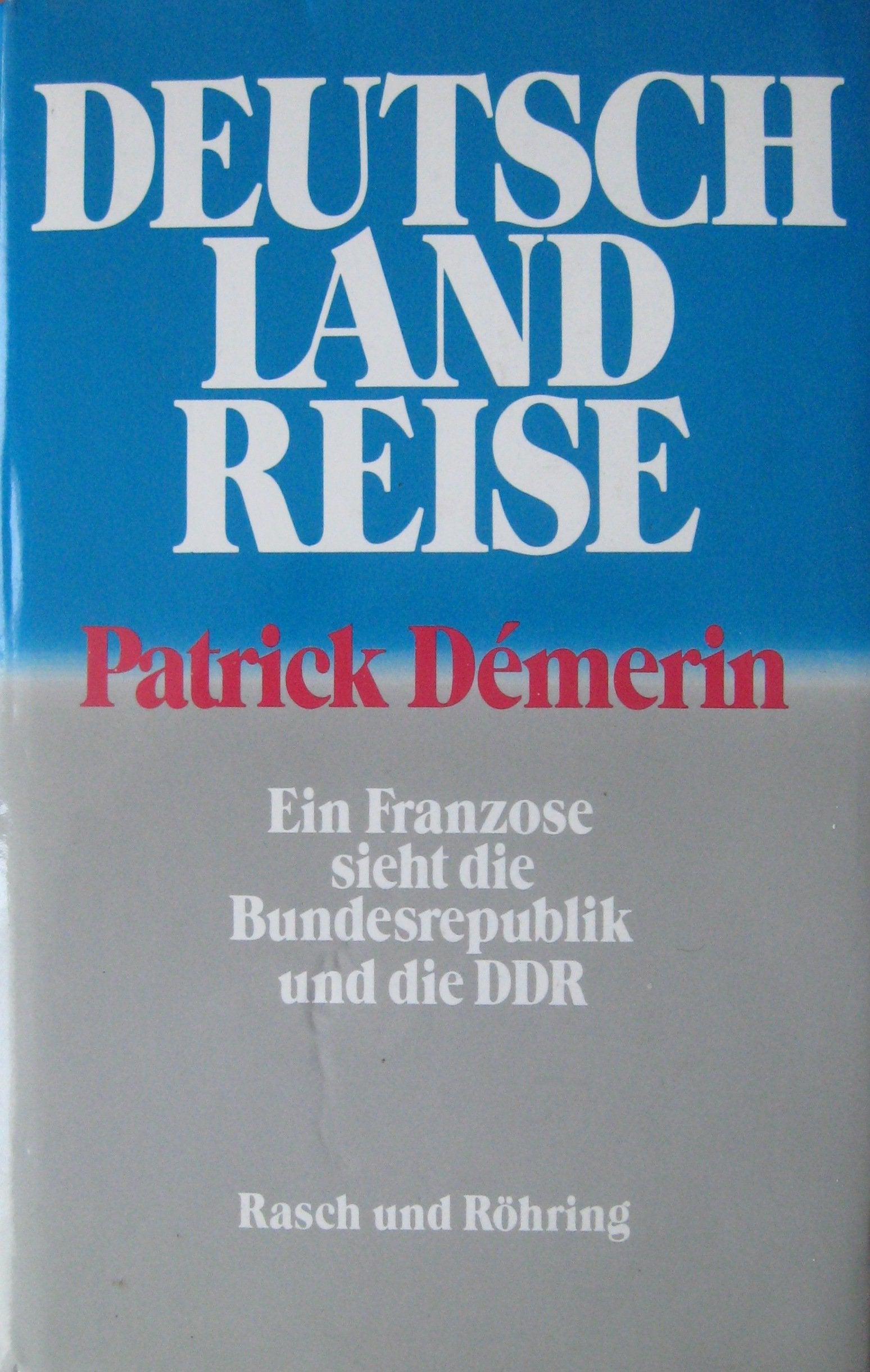 Deutschlandreise. Ein Franzose sieht die Bundesrepublik und die DDR Books