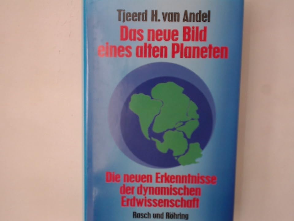 Das neue Bild eines alten Planeten. Die neuen Erkenntnisse der dynamischen Erdwissenschaft Natural Sciences
