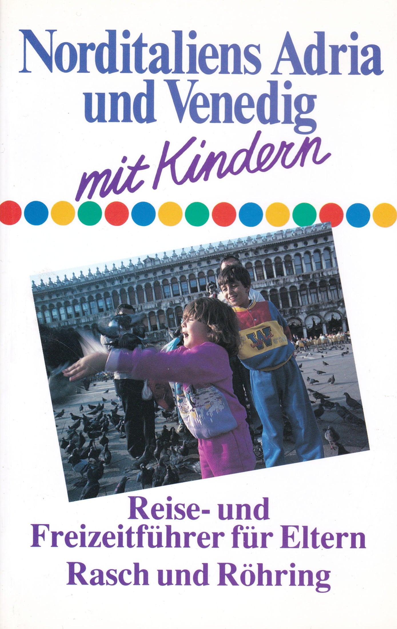 Norditaliens Adria und Venedig mit Kindern Travel
