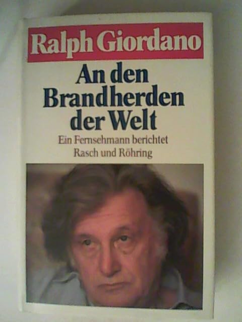 An den Brandherden der Welt. Ein Fernsehmann berichtet Media & Communication