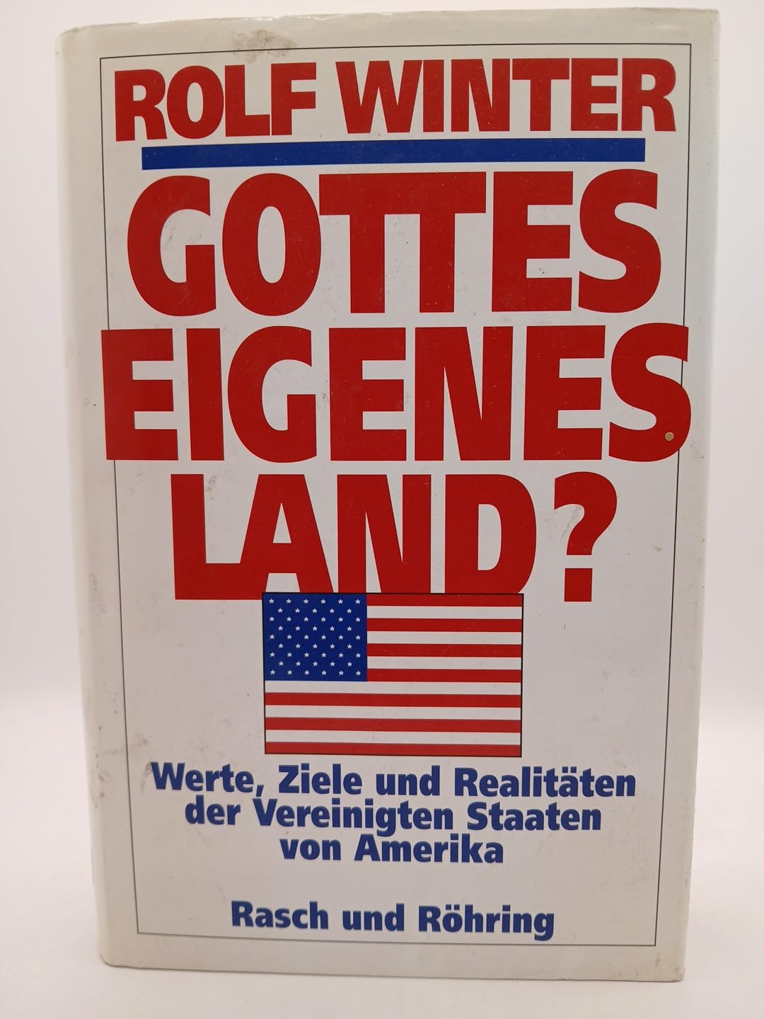 Gottes eigenes Land?. Werte, Ziele und Realitäten der Vereinigten Staaten von Amerika Politics & History